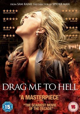 Drag Me to Hell! A Horrifying Tale of Revenge and an Unfortunate Loan Officer